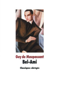 "Bel-Ami", de Maupassant, dans l'édition de Xavier-Laurent Petit, "Classiques abrégés"
