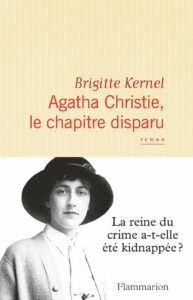 Brigitte Kernel, "Agatha Christie, le chapitre disparu"