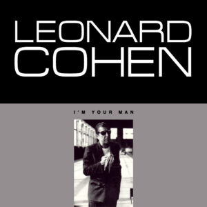 Leonard Cohen, "I'm your man"