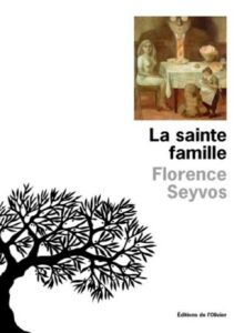 "La Sainte Famille", de Florence Seyvos