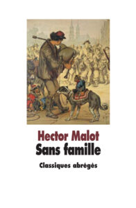 "Sans Famille", d'Hector Malot, "Classiques abrégés" de l'école des loisirs
