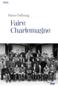 "Faire Charlemagne", de Patrice Delbourg