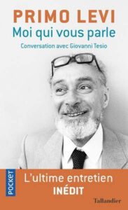 Primo Levi, "Moi qui vous parle. Conversation avec Giovanni Tesio"