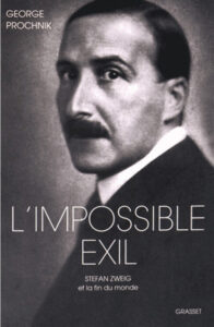"L’Impossible Exil. Stefan Zweig et la fin du monde", de George Prochnik