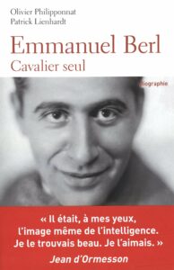 "Emmanuel Berl. Cavalier seul", d'Olivier Philipponat et Patrick Lienhardt, préface de Jean d'Ormesson