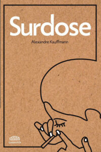 "Surdose", d'Alexandre Kauffmann