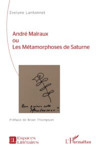 Évelyne Lantonnet, "André Malraux ou Les Métamorphoses de Saturne"