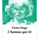 "L'homme qui rit", de Victor Hugo, "Classiques de l'école des loisirs"