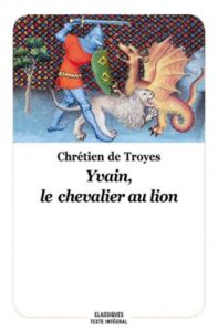 « Yvain, le chevalier au lion », de Chrétien de Troyes, « Classiques » de l’école des loisirs.